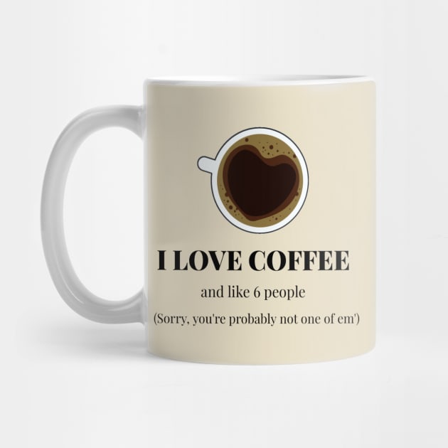 I Love Coffee by Look Up Creations